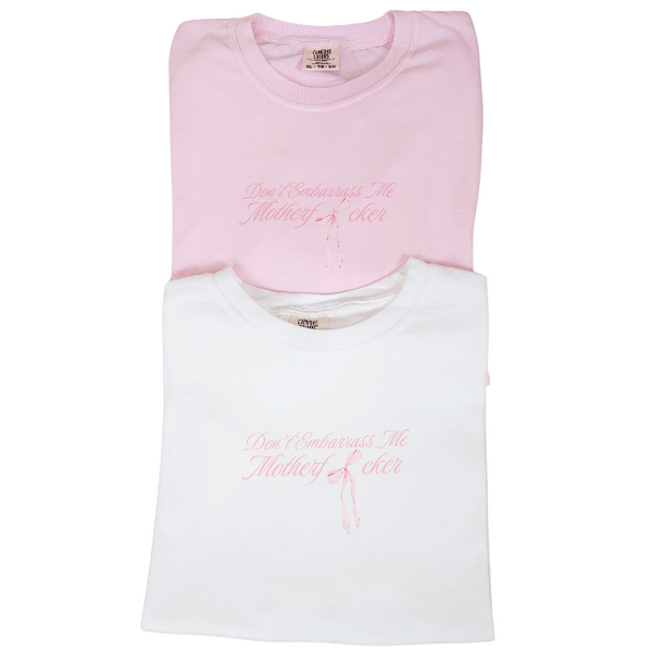 don't embarrass me pink bow t-shirt