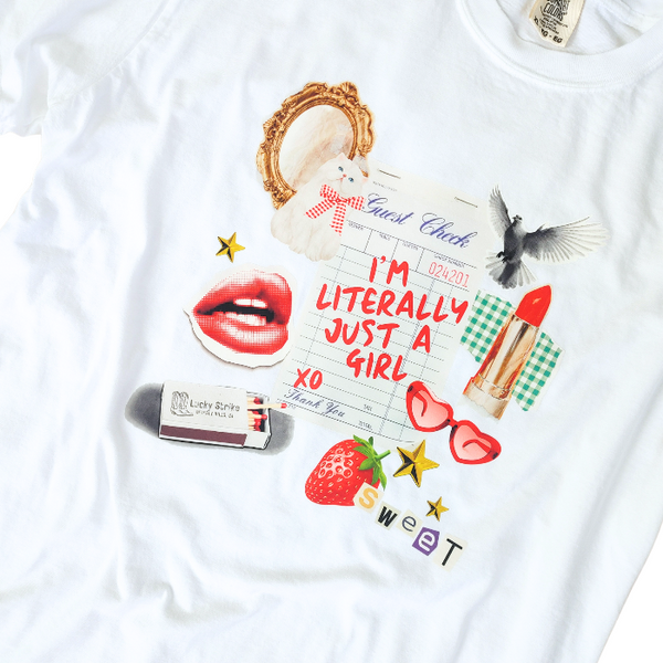 i'm literally just a girl t-shirt