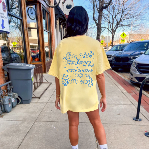 Be the energy you want to attract butter yellow t-shirt
